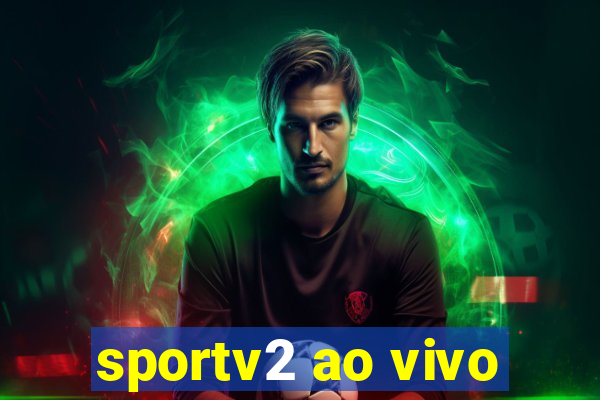 sportv2 ao vivo